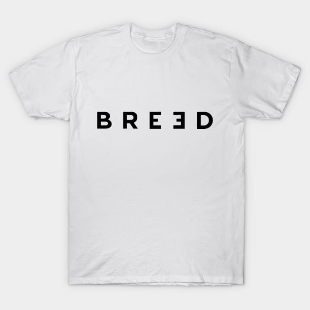 Breed T-Shirt by jointhebreed